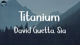 David Guetta, Sia - Titanium (Lyrics) || Bruno Mars, ZAYN,... (Mix Lyrics)