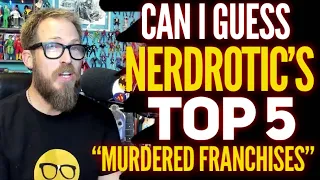 Guessing Nerdrotic’s Top 5 “Murdered” ￼ Franchises