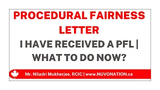Procedural Fairness Letter (PFL): I have received a PFL, what should I do now?