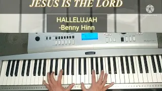 HALLELUJAH ON THE KEYBOARD🎹 [ Pr.Benny Hinn ] JESUS ​​CHRIST IS THE LORD !!!