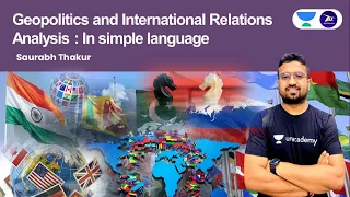 Geopolitics and International Relations Analysis : In simple language | Saurabh Thakur