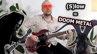 Everything Is Doom Metal If You Play (S)low Enough