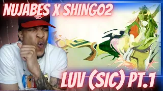 THIS WAS GOOD!! NUJABES x SHING02 - LUV (SIC) PT.1 | REACTION