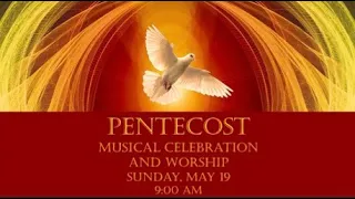 05-19-24 Pentecost Musical Celebration