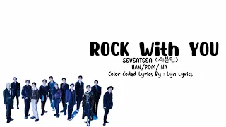 SEVENTEEN (세븐틴) - Rock With You [HAN/ROM/INA] Color Coded Lyrics