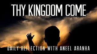 Daily Reflection with Aneel Aranha | Luke 17:20-25 | November 12, 2020