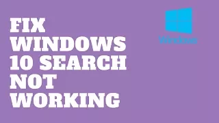 Fix Windows 10 Search Not Working