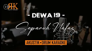 Separuh Nafas - Dewa 19 | AkustikDrum Karaoke (Male Key)