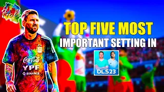 DLS 23 Holi Special|🔥Top 5 Most Important Settings In DLS 23| DLS 23 Tips And Tricks |Pro Settings|