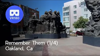 [VR 180] - Remember Them (Part 1 of 4), Oakland, CA