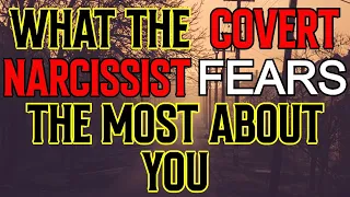 What The Narcissist Fears The Most About You