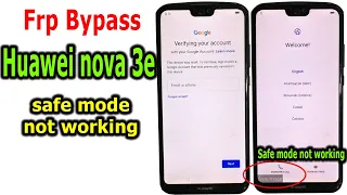 Bypass Frp Huawei Nova 3e (ANE-LX2) with UnlockTool, Safe mode not working.