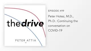 #99 – Peter Hotez, M.D., Ph.D.: Continuing the conversation on COVID-19