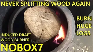 Burning huge logs (NEVER CHOP WOOD AGAIN)