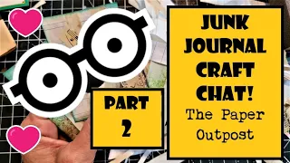 Part 2 of 2 Junk Journal Craft Chat! Scrap Paper Ideas for a Junk Journal! The Paper Outpost!