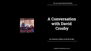 A Conversation with David Crosby 1990. Joe Jackson's tribute to Crosby R.I.P. #davidcrosby