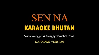 SEN NA - Nima Wangyal & Sangay Temphel Ronal (Karaoke Version)