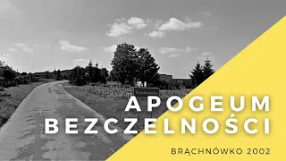 #PODCAST 12. Apogeum bezczelności w Brąchnówku (2002)