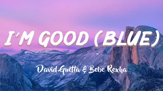 I'M GOOD (BLUE) - David Guetta ft. Bebe Rexha (Lyrics/Vietsub)