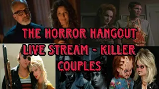 Horror Hangout Live Stream - Killer Couples of Horror