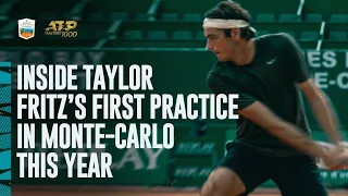 Inside Taylor Fritz's First Practice In Monte Carlo | Rolex Monte Carlo Masters 2023