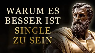 Die Vorteile des Singlelebens aus der Sicht des Stoizismus (Der Beweis in diesem Video)