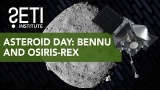 SETI Live - Asteroid Day: Bennu and OSIRIS-REx