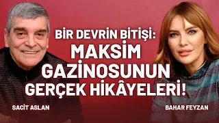 Kulüp Dizisindeki Gazinoların Gerçek Hikayeleri! |Sacit Aslan -Bahar Feyzan