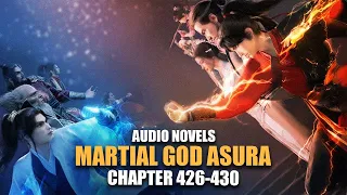 MARTIAL GOD ASURA | Old Ancestor of the Fire God School | Ch.426-430