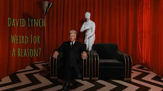 Is David Lynch Weird for a Reason?