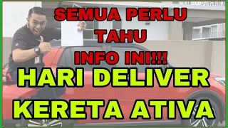 PERODUA ATIVA : Perkara perlu tahu semasa menerima kereta anda | hari penyerahan kereta | delivery