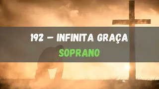 192 – Infinita Graça - Soprano