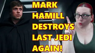 Mark Hamill Destroys The Last Jedi AGAIN