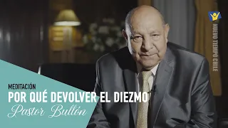 POR QUÉ DEVOLVER EL DIEZMO - Pr Alejandro Bullón