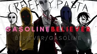 Creepypasta Tribute ll Believer/Gasoline