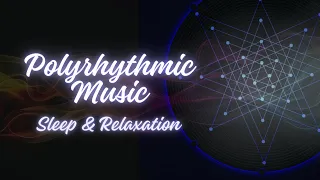 Mesmerizing Polyrhythmic Music - Sleep And Relaxation - Sounds of Nature