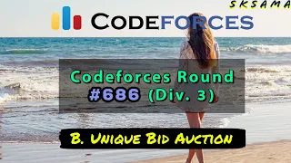 B. Unique Bid Auction : Codeforces Round #686 (Div. 3) | sKSama Hindi Video Editorial