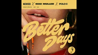 NEIKED, Mae Muller, Polo G - Better days (Audio)
