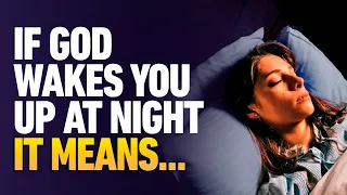 This Is Why God Wakes You Up At Night | Powerful Secrets You Must Know (Christian Motivation)