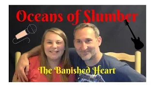 Dad and Daughter React to Heavy Metal- Oceans of Slumber's The Banished Heart