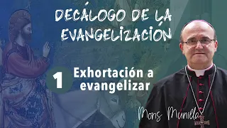 DECALOGO SOBRE LA EVANGELIZACIÓN 1/10 «Exhortación a la evangelización»