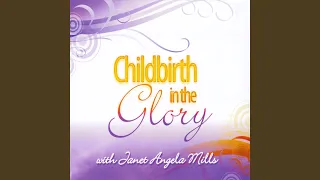 Declarations for a Childbirth in the Glory