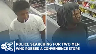Police searching for two men accused of robbing convenience store in SE Houston