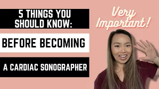 BECOMING A CARDIAC SONOGRAPHER: 5 THINGS I WISH I KNEW BEFOREHAND