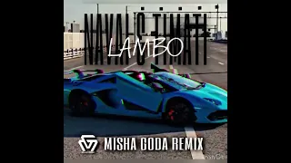 NAVAI & TIMATI - LAMBO ( MISHA GODA REMIX ) Exclusive 2022