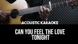 [Karaoke] Elton John - Can You Feel The Love Tonight (Acoustic Guitar Instrumental with Lyrics)