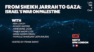 From Sheikh Jarrah to Gaza: Israel’s war on Palestine