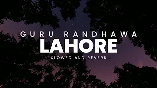 Lahore || Guru Randhawa || Slowed+Reverb || Heartbeat Music