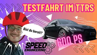 Probefahrt mit einem 600 PS Audi TT RS ! Zu viel Leistung ? | Speed Engineering