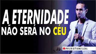 A ETERNIDADE NÃO SERÁ NO CÉU